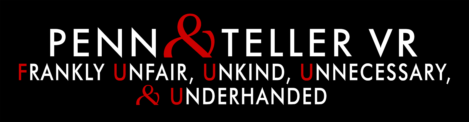 and Prank Your in Penn & Teller VR: Unfair, Unkind, Unnecessary & Underhanded, Available Now - TriplePoint Newsroom